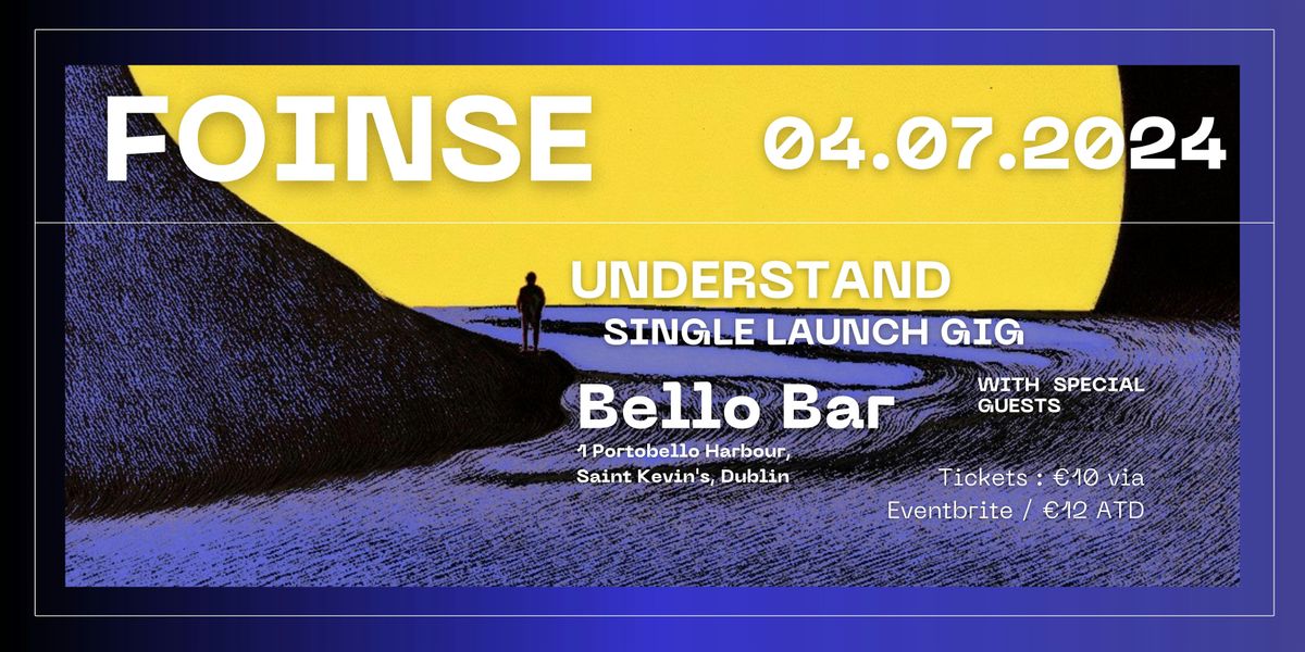 Foinse 'Understand' Single Launch Gig