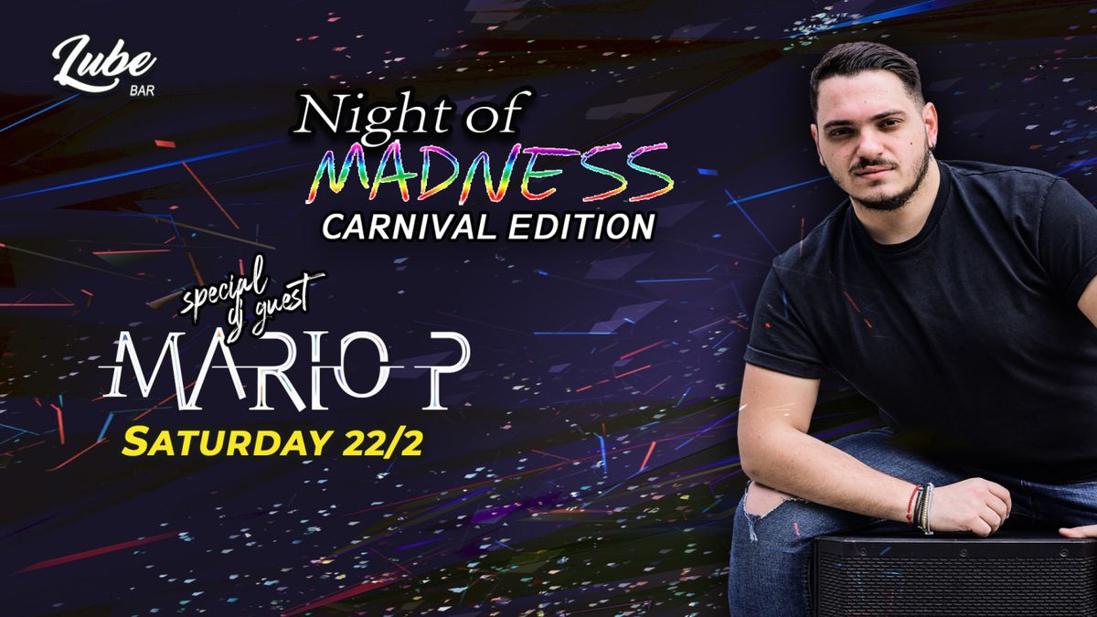 SATURDAY 22\/2 Lube Bar presents Night of MADNESS Carnival Edition