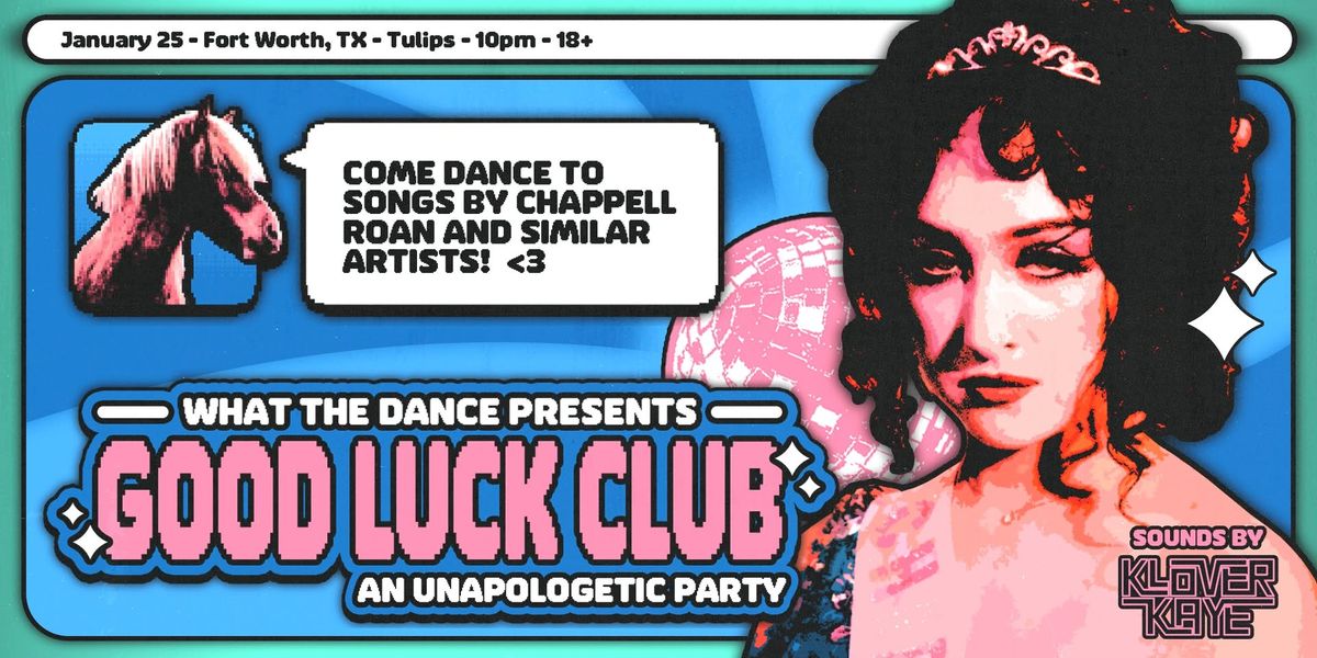 Good Luck Club - An Unapologetic Party | Tulips FTW