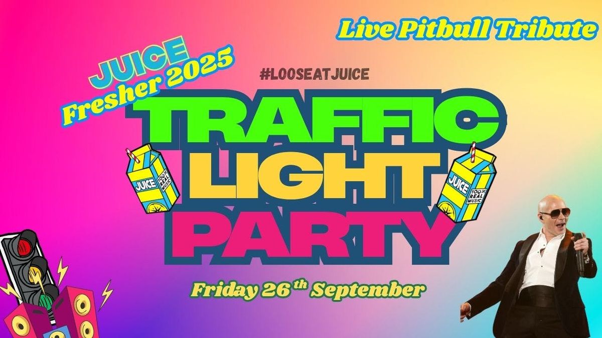 Juice: Freshers Week - Traffic Light Party \/w Pitbull (tribute)