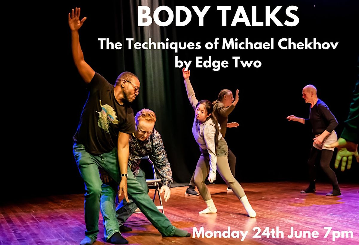 BODY TALKS - The Techniques of Michael Chekhov