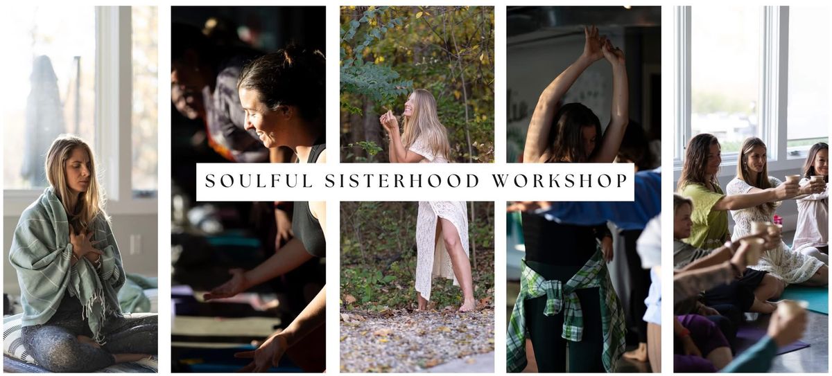 Soulful Sisterhood Workshop