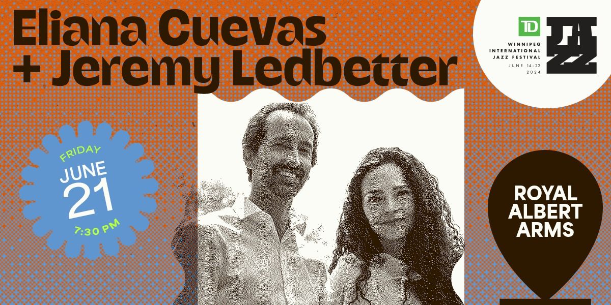 Eliana Cuevas + Jeremy Ledbetter | TD Winnipeg International Jazz Festival
