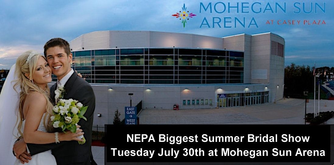 Northeast PA Biggest Bridal Show at Mohegan Sun Arena Wilkes-Barre