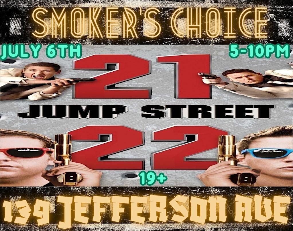 Smoker's Choice Movie Night: 21\/22 Jump Street