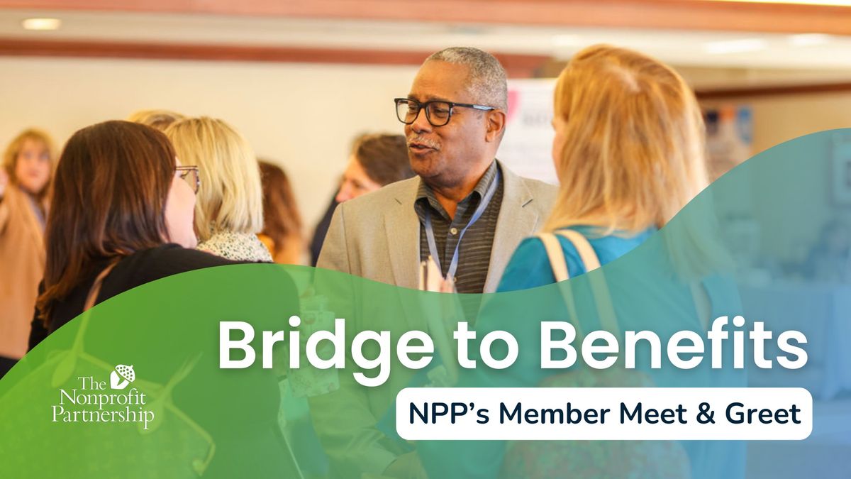 Bridge to Benefits: NPP\u2019s Member Meet & Greet