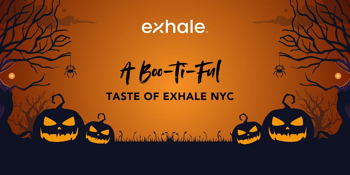 Get a BOO-Ti-FUL Taste of exhale NYC