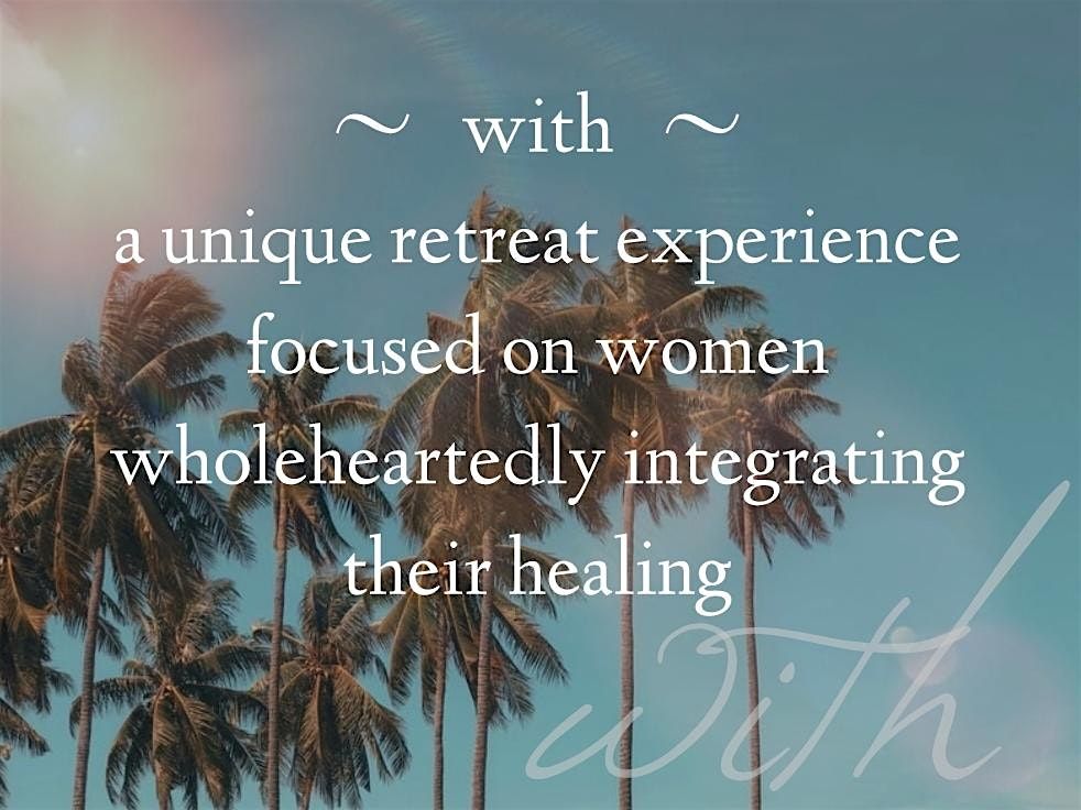with : a unique retreat experience for women