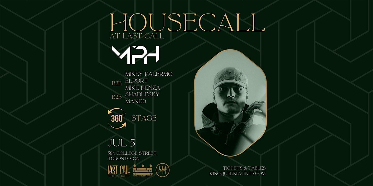 MPH @ Last Call - Friday July 5th - Toronto, Ontario