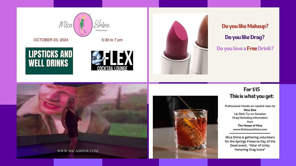 Lipsticks and Well Drinks at Flex