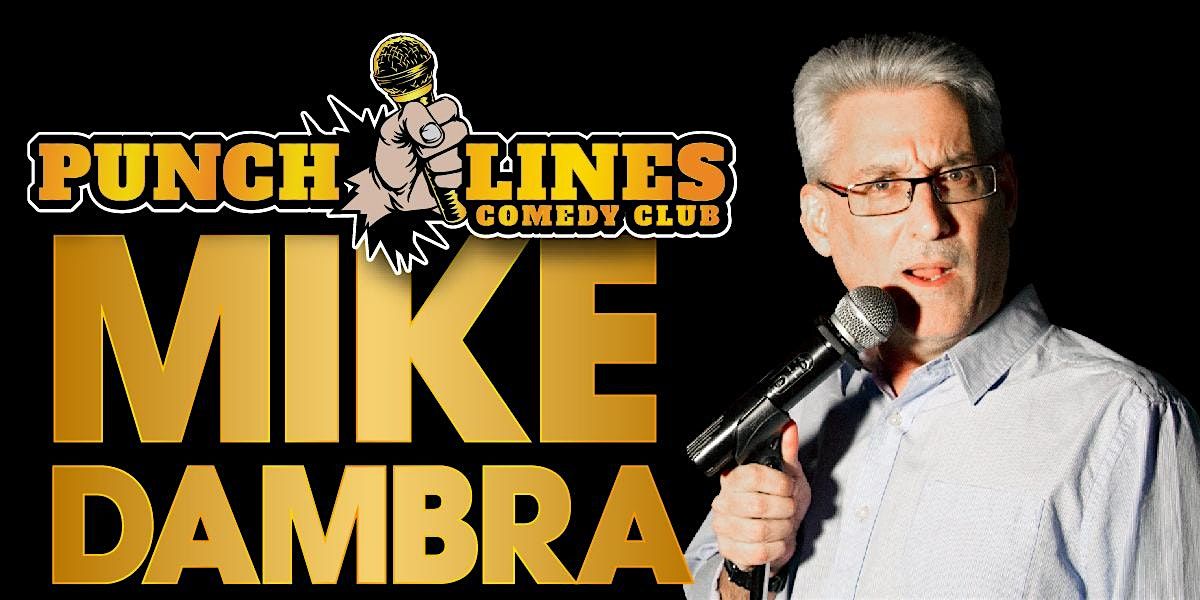 Mike Dambra RETURNS to Punch Lines Comedy Club!