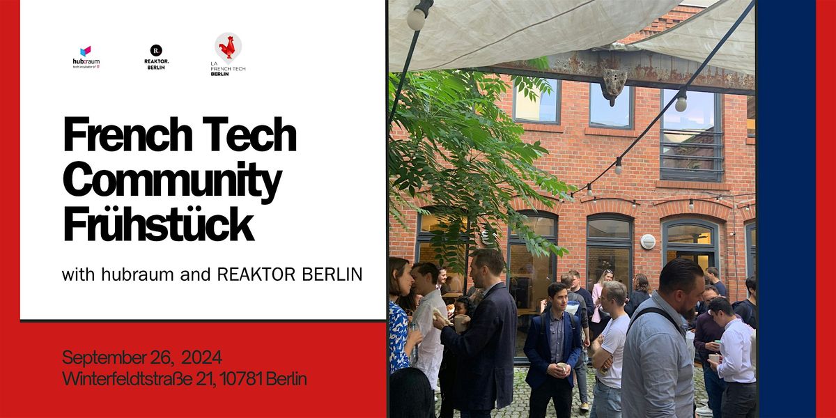 French Tech Community Fr\u00fchst\u00fcck #22 with hubraum and REAKTOR BERLIN