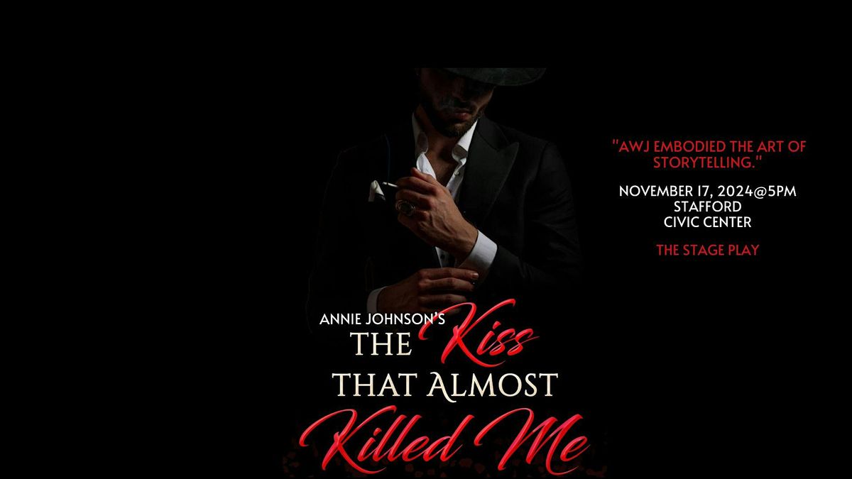 Annie Johnson's THE KISS THAT ALMOST KILLED ME