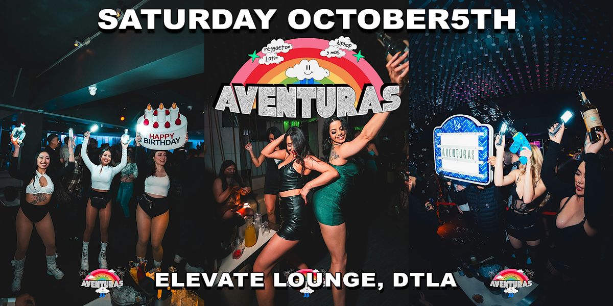 Aventuras Party  @ Elevate Lounge DTLA!