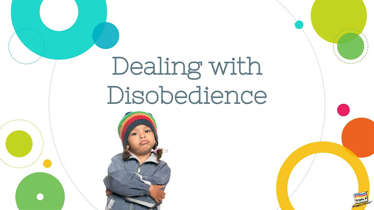 Triple P: Dealing with Disobedience