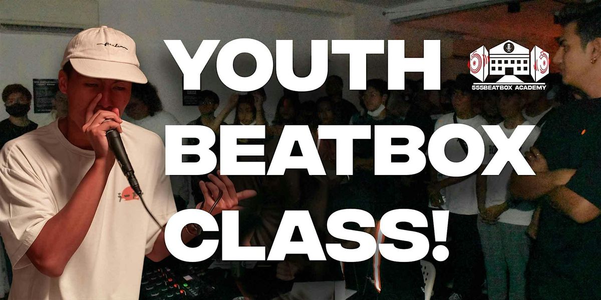 Youth Beatbox Class (18 to 24)
