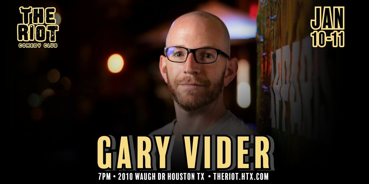 The Riot Comedy Club Presents Headliner Gary Vider