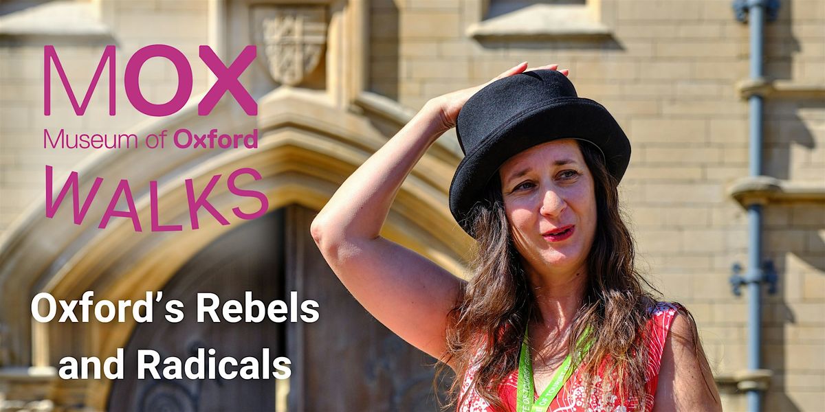 Museum of Oxford Walks: Oxford's Rebels and Radicals