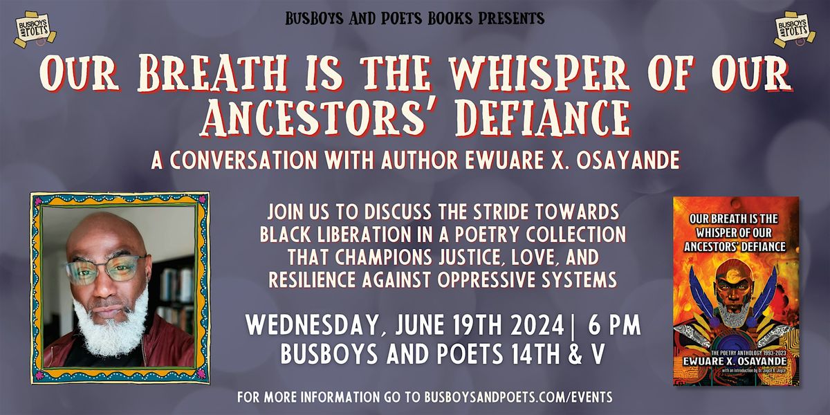 OUR BREATH IS THE WHISPER OF OUR ANCESTORS' DEFIANCE | Busboys and Poets