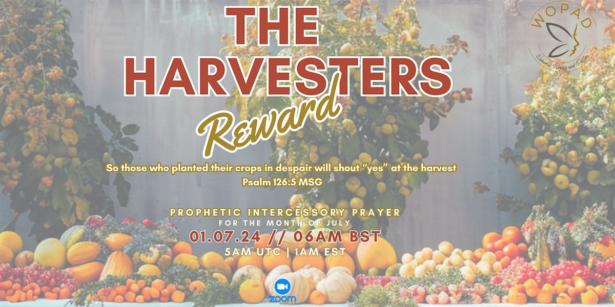 The Harvesters Reward- Prophetic Intercession for JULY