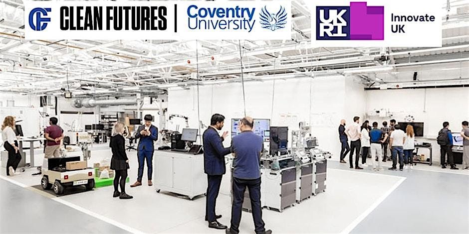 Coventry University \u2013 Clean Futures Accelerator Open Day