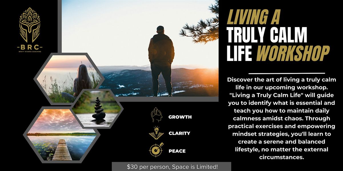 Living A Truly Calm Life Workshop