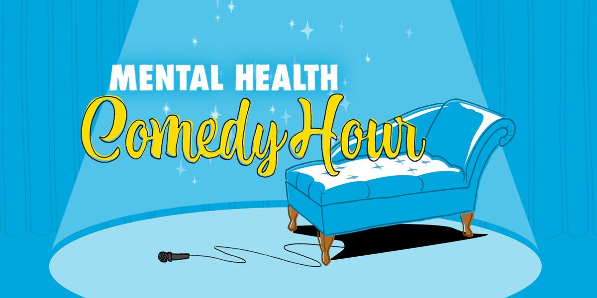 Mental Health Comedy Hour