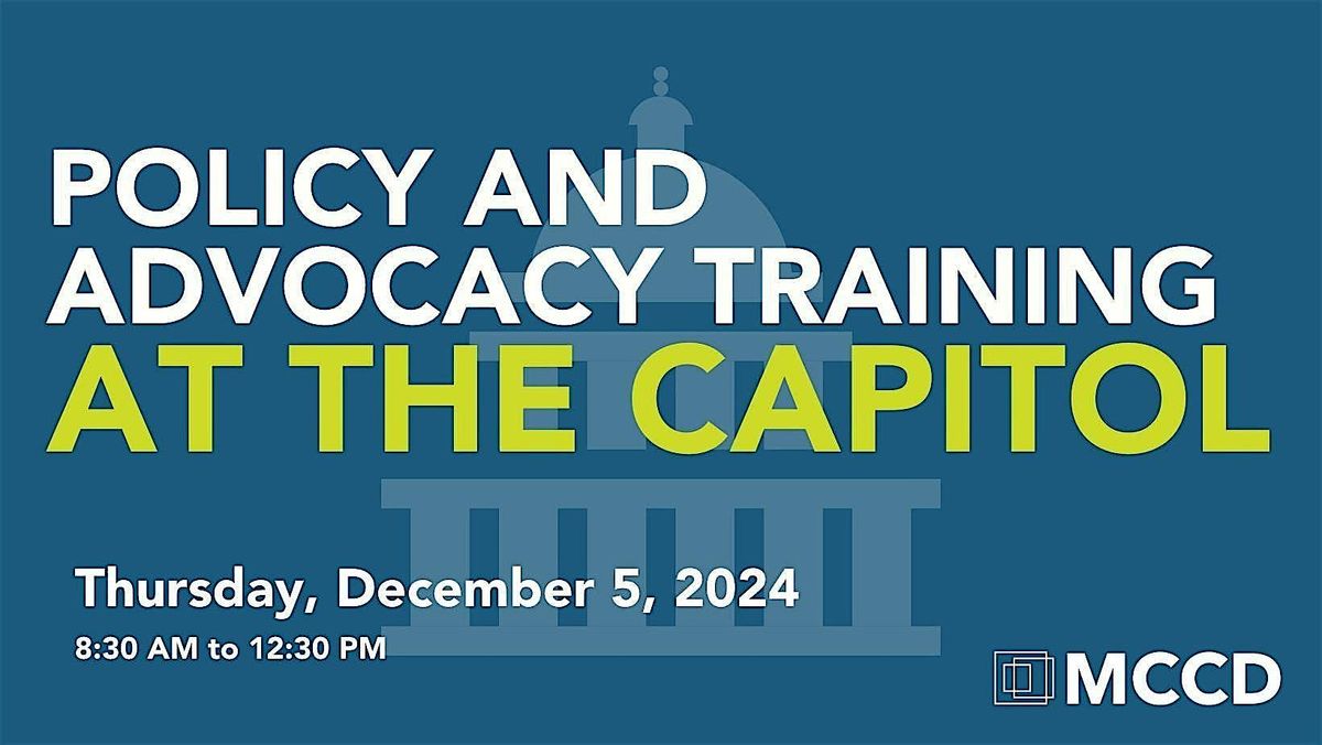 MCCD Policy & Advocacy Training - AT THE CAPITOL