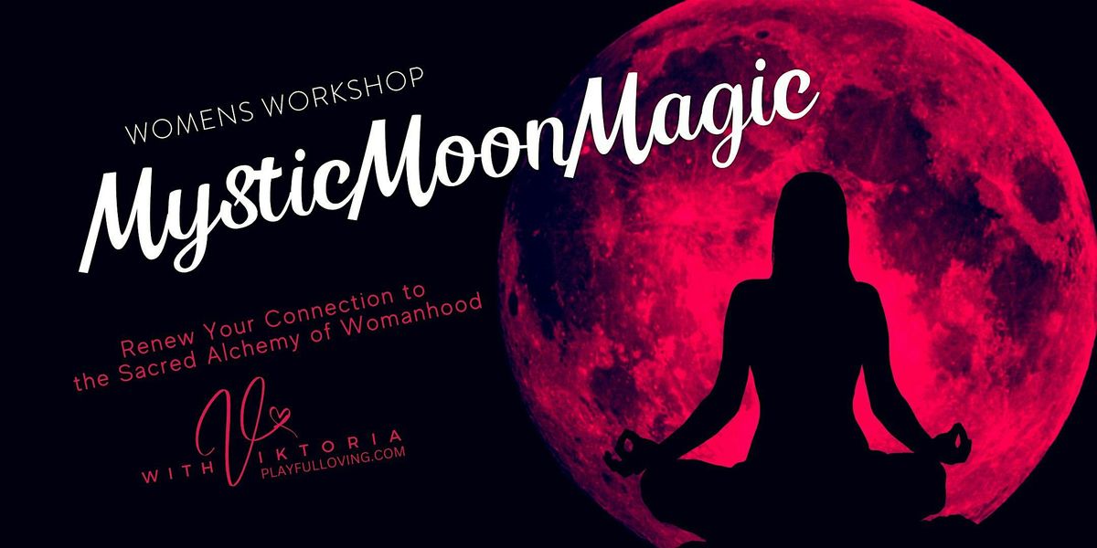 Mystic Moon Magic Women's Workshop