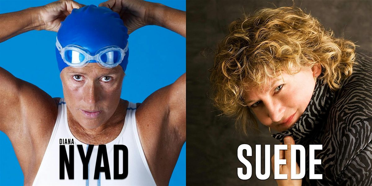 The Swimmer Diana Nyad and The Singer Suede