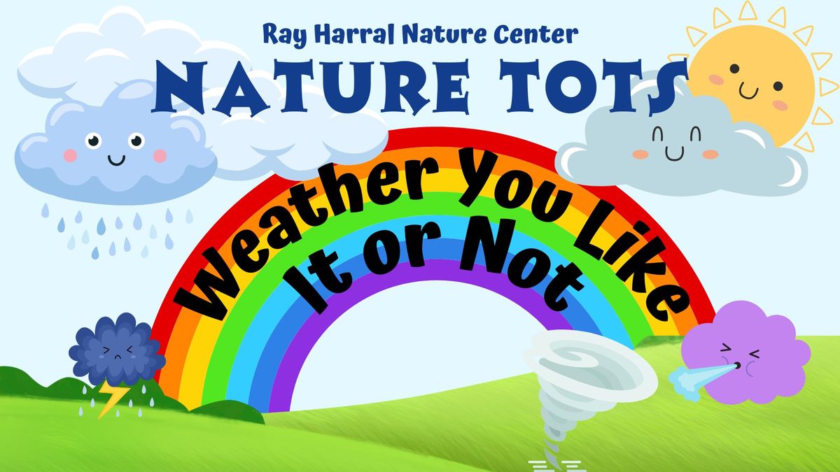 Nature Tots - Weather You Like It or Not