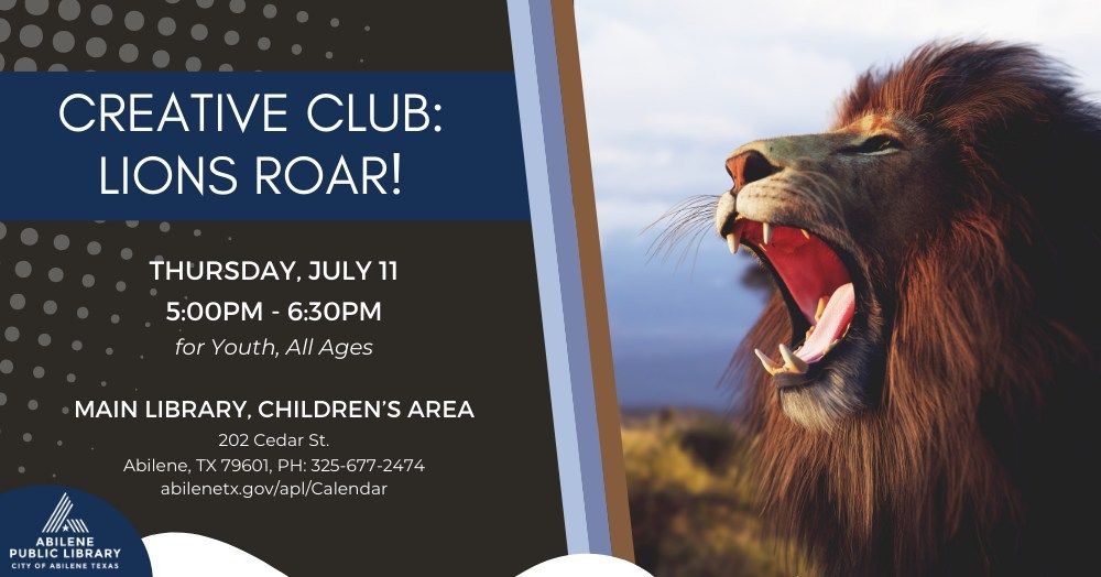 Creative Club: Lions Roar (Main Library)