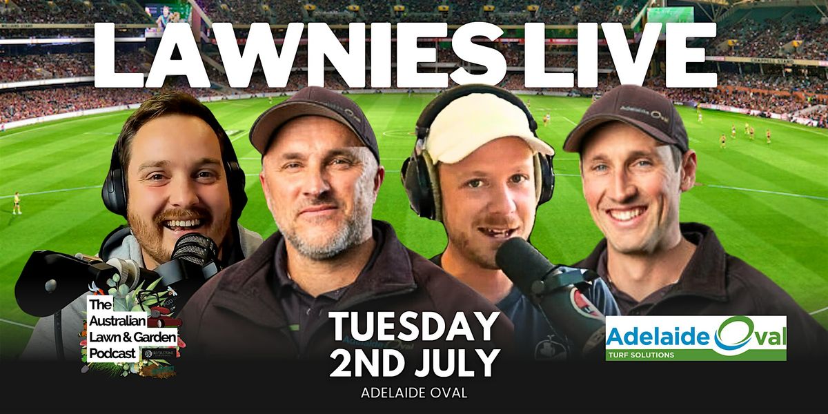 Lawnies Live @ Adelaide Oval