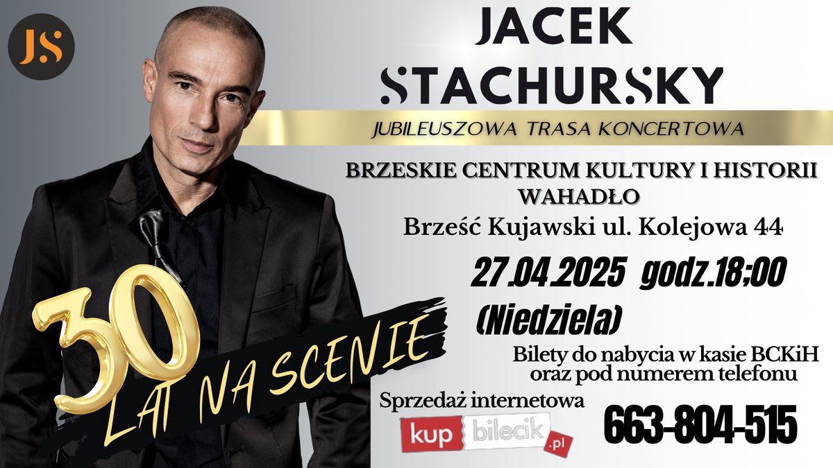 BRZE\u015a\u0106 KUJAWSKI \/\/JACEK STACHURSKY 30 LAT NA SCENIE KONCERT JUBILEUSZOWY