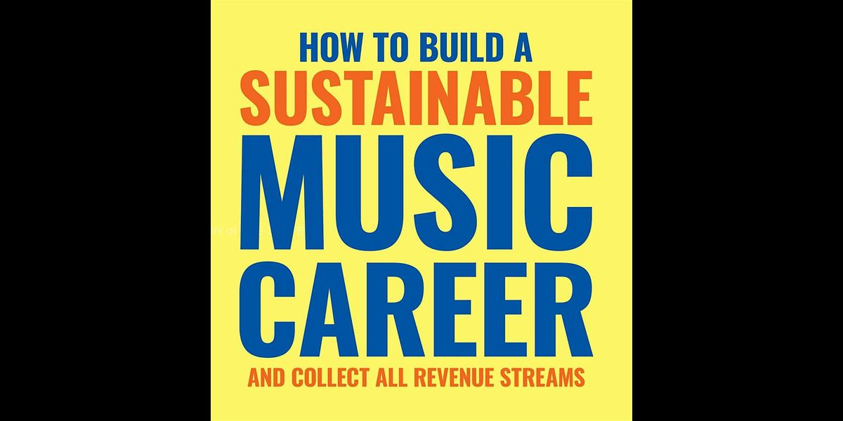 How to Build a Sustainable Music Career & Collect All Revenue Streams