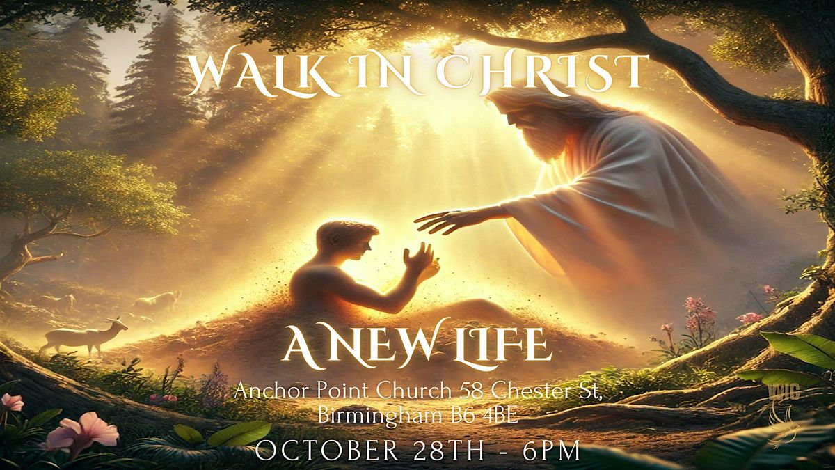 A New Life - Walk in Christ