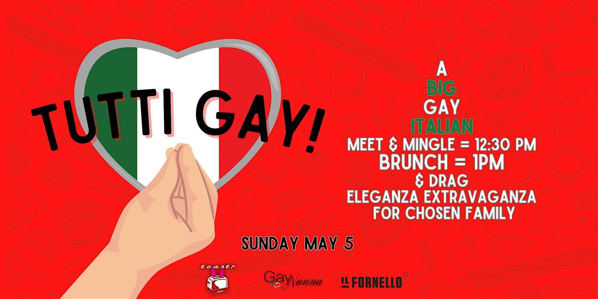 Tutti Gay! A Big Gay Italian Brunch, Mingler & Drag Show Extravaganza