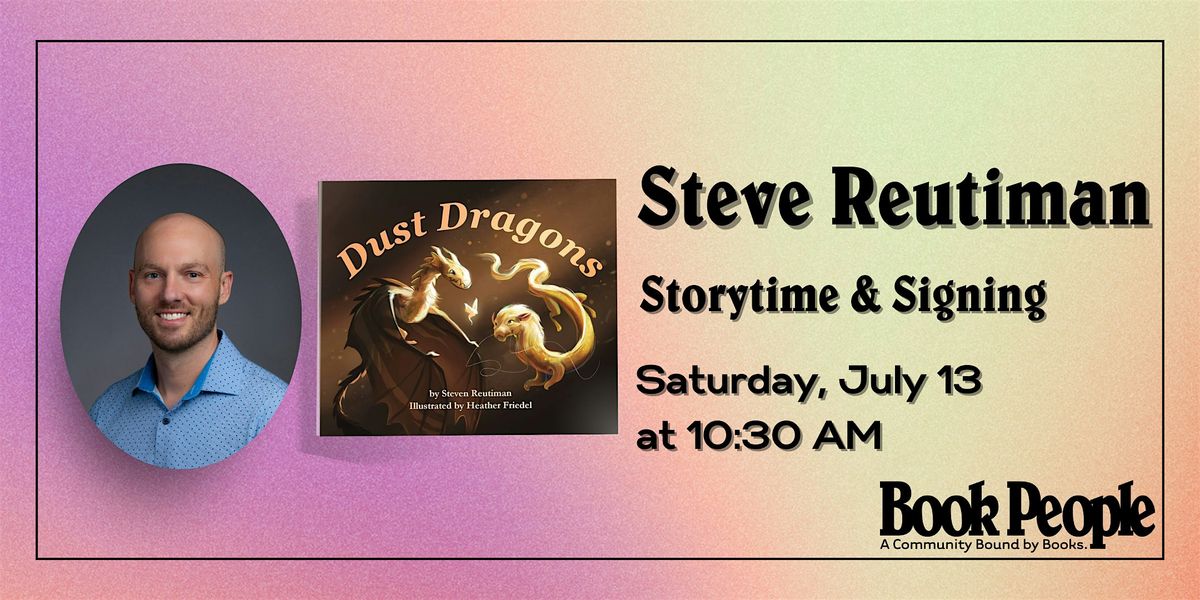 BookPeople Presents: Steven Reutiman - Dust Dragons