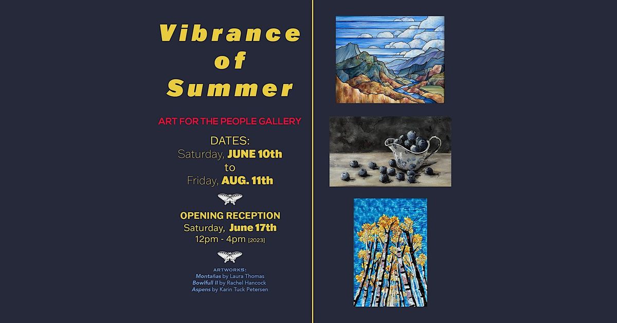 "Vibrance of Summer", group exhibition at Art for the People Gallery