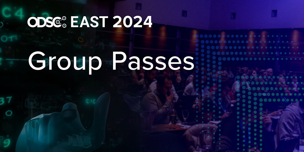 ODSC East 2024  - Group Passes Registration