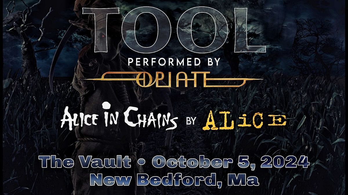 Opiate - Tool Tribute w\/ Alice - Alice In Chains Tribute