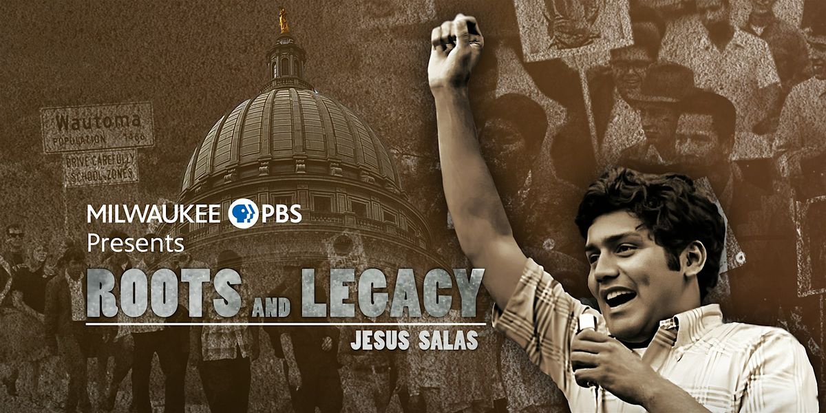 ROOTS AND LEGACY: JESUS SALAS.  Screening & Panel Discussion