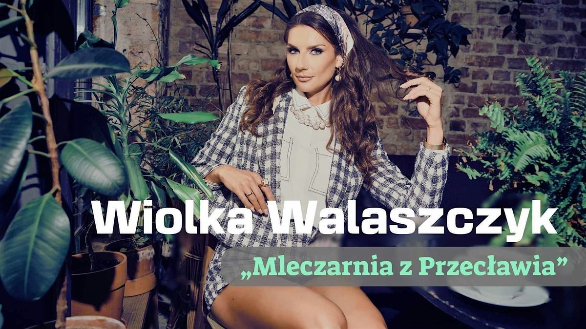 Wiolka Walaszczyk w programie \u201aMleczarnia z Przec\u0142awia\u2019  Stand-Up Luxemburg