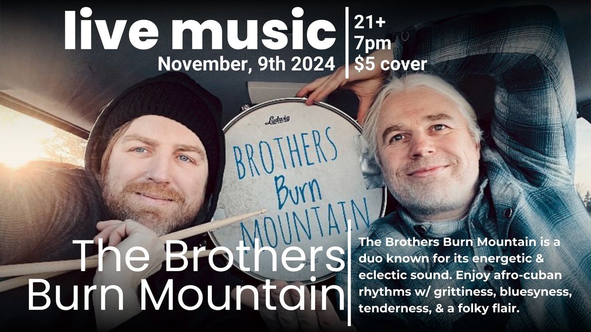 LIVE MUSIC - The Brothers Burn Mountain