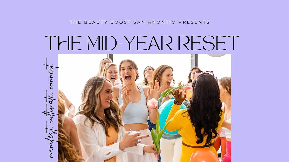 Mid Year Reset - Workshops + Experiences to Create, Cultivate, + Connect