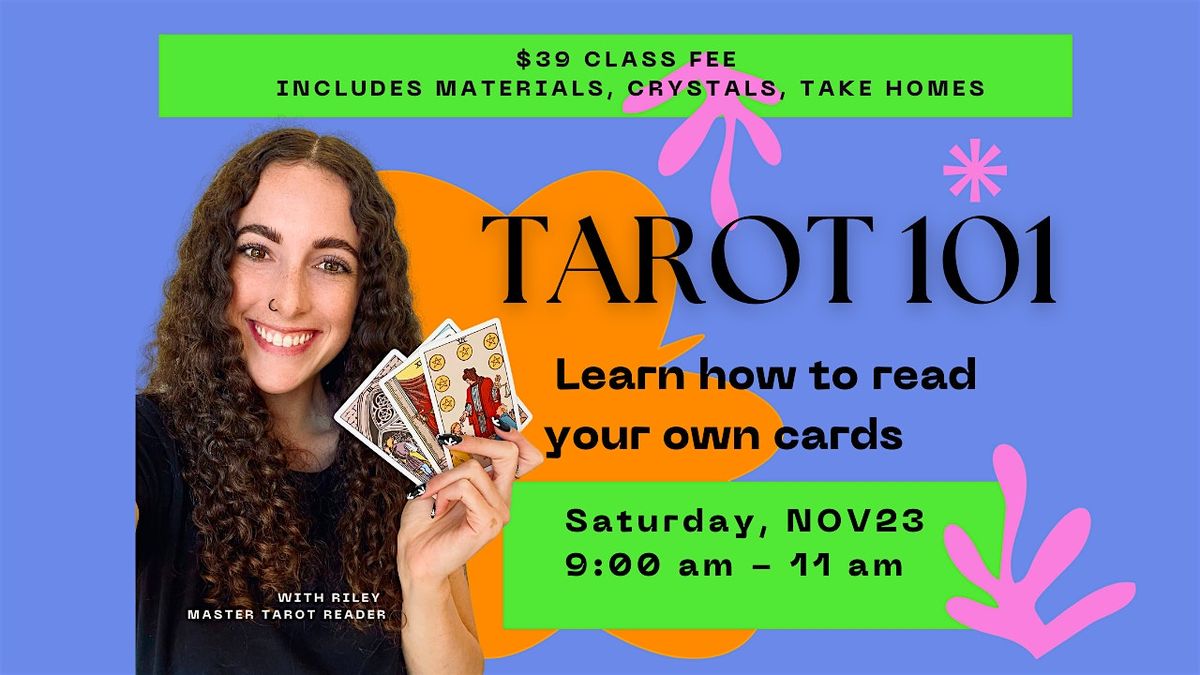 Tarot 101 Workshop- Learn how to read your own Tarot cards