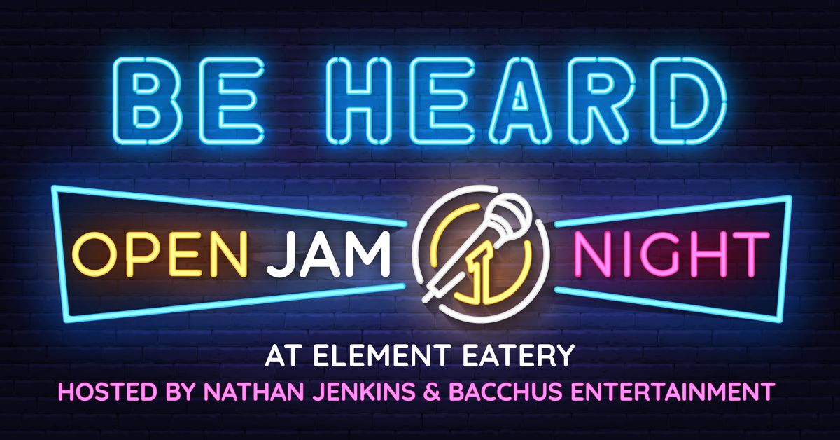 BE HEARD - Open Jam at Element Eatery with Nathan Jenkins