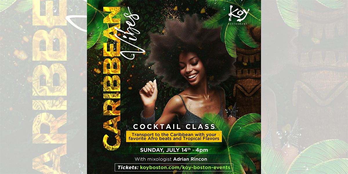 Caribbean Vibes Cocktail Class at Koy Boston