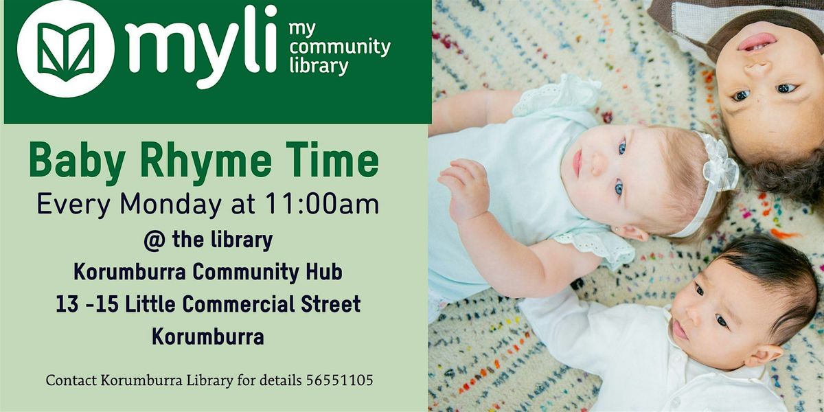 Baby Rhyme Time at the Library. 11am at the Korumburra Community Hub.