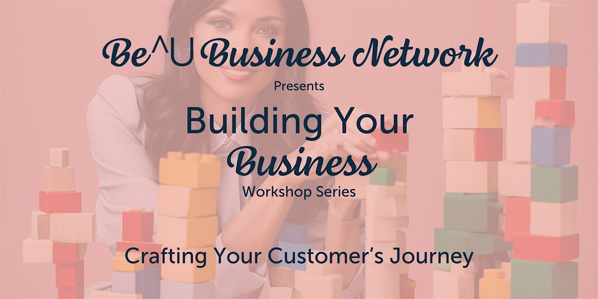 Building your Business - Your Customer's Journey